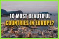10 Most Beautiful Countries in Europe