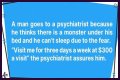 A Man Goes to a Psychiatrist Because He Thinks There's a Monster under His Bed