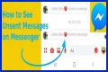 How to See Unsent Messages on Messenger